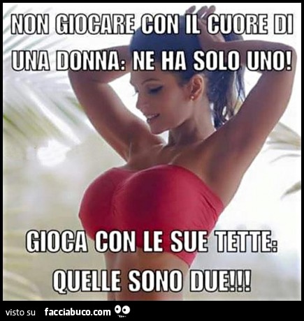 ForumEA/N/gwirajc07s-non-giocare-con-il-cuore-di-una-donna-ne-ha-solo-uno-gioca-con-le-sue-tette-quelle_a_1.jpg